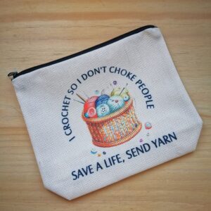 Neceser "I Crochet So I Don't Choke People. Save a life, send yarn"